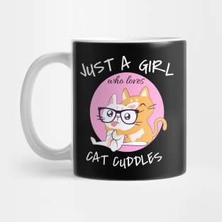 Just a girl who loves cat cuddles Mug